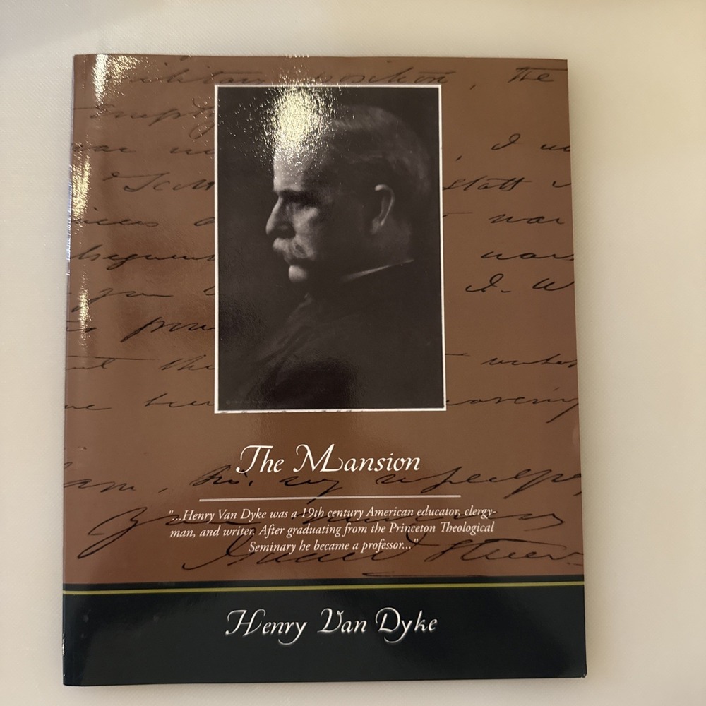 The Mansion Henry Van Dyke‎ Book 19th Century American Educator Clergy Author